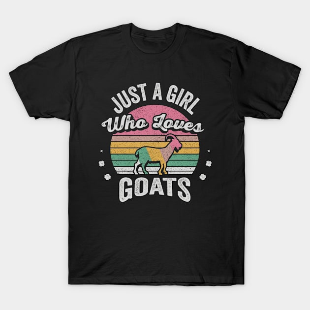 Just A Girl Who Loves Goats Funny Goat Farm Animal Lover T-Shirt by SomeRays